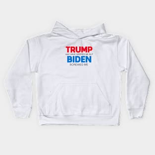 Biden Screwed Me Kids Hoodie